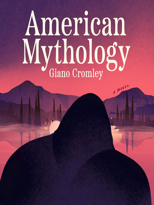 Title details for American Mythology by Giano Cromley - Wait list
